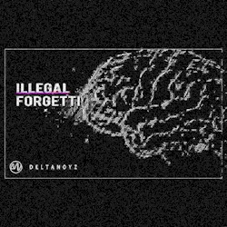 cover art for ILLEGAL FORGETTI by Deltanoyz